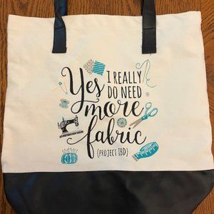 Fun Fabric Tote - "Yes, I Really Do Need More Fabric (Project TBD)"